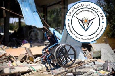 المركز العربي الأوروبي لحقوق الإنسان يصدر تقريرًا حول معاناة ذوي الإعاقة في ظل حرب الإبادة في غزة..